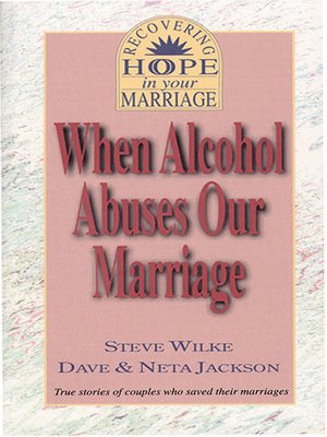 cover image of When Alcohol Abuses Our Marriage